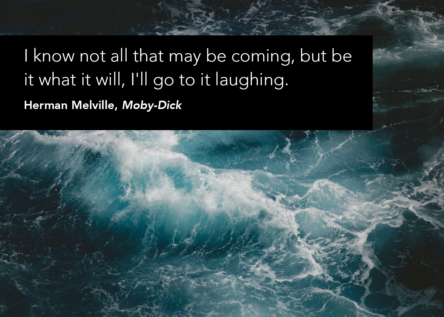 Moby Dick quote.